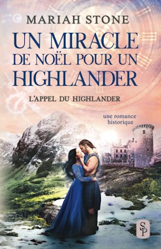 Un miracle de Noël pour un highlander: Une romance historique (L’Appel du highlander) von Stone Publishing
